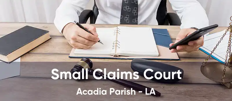 Small Claims Court Acadia Parish - LA