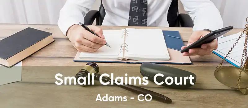 Small Claims Court Adams - CO