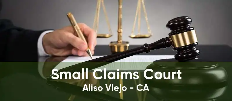 Small Claims Court Aliso Viejo - CA