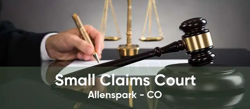 Small Claims Court Allenspark - CO