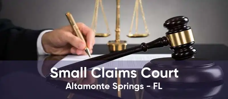 Small Claims Court Altamonte Springs - FL