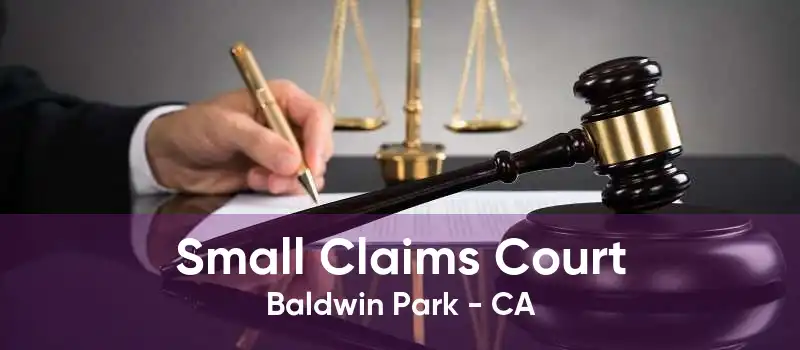 Small Claims Court Baldwin Park - CA