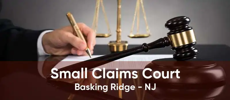 Small Claims Court Basking Ridge - NJ