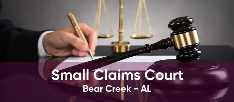 Small Claims Court Bear Creek - AL