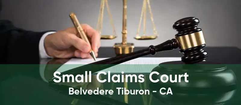 Small Claims Court Belvedere Tiburon - CA