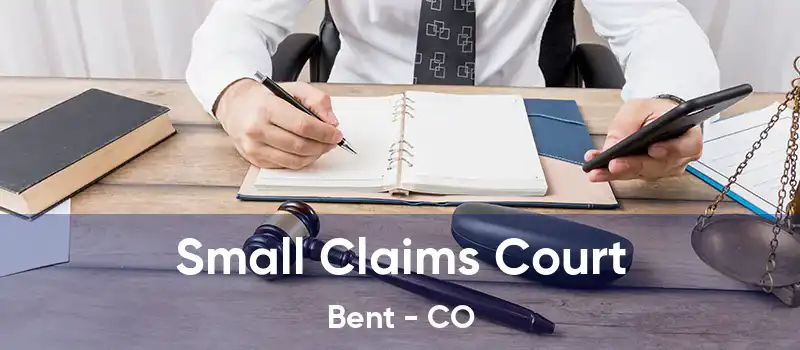 Small Claims Court Bent - CO