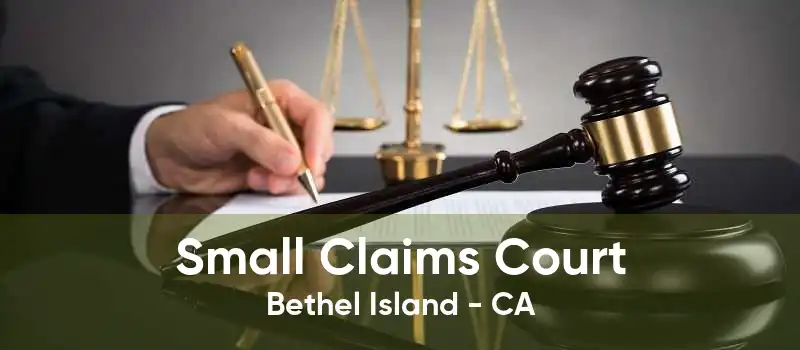 Small Claims Court Bethel Island - CA