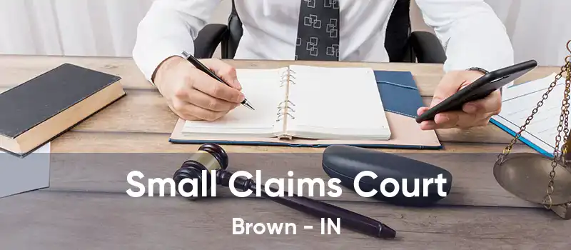 Small Claims Court Brown - IN