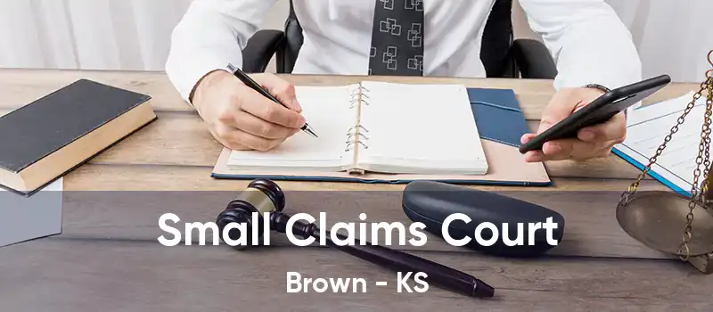 Small Claims Court Brown - KS