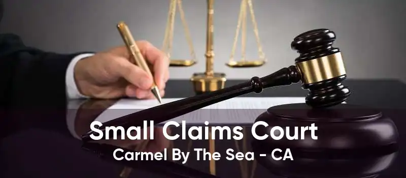 Small Claims Court Carmel By The Sea - CA