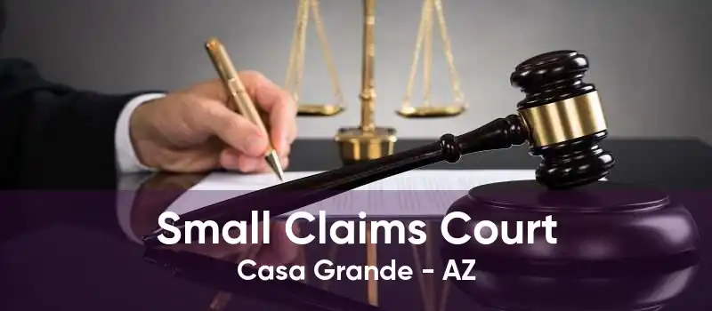 Small Claims Court Casa Grande - AZ