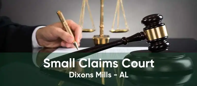 Small Claims Court Dixons Mills - AL