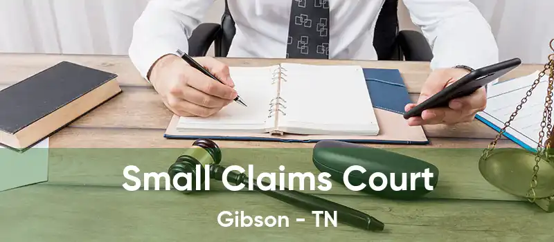 Small Claims Court Gibson - TN