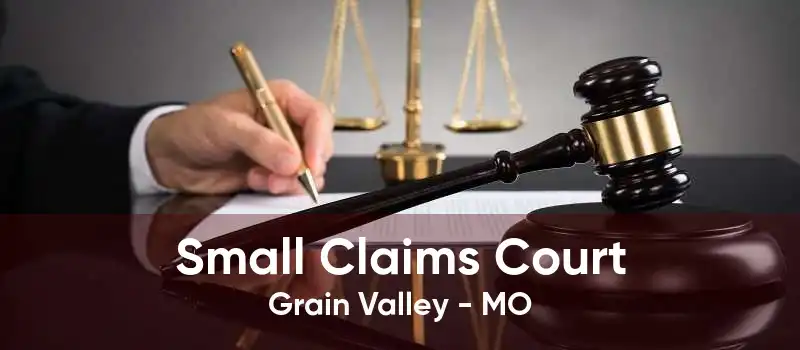 Small Claims Court Grain Valley - MO