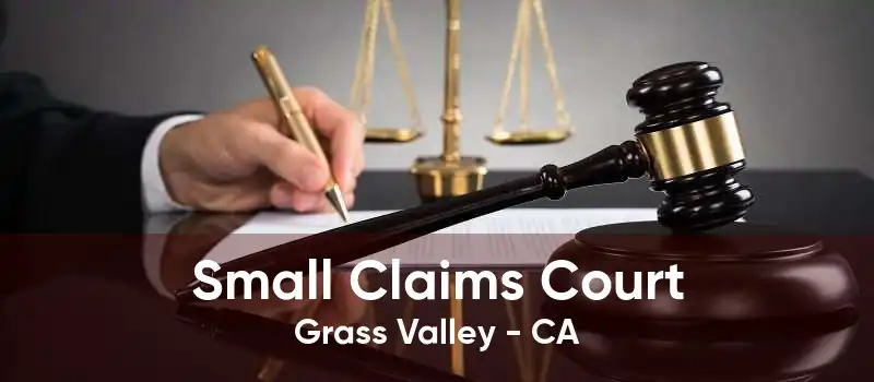 Small Claims Court Grass Valley - CA