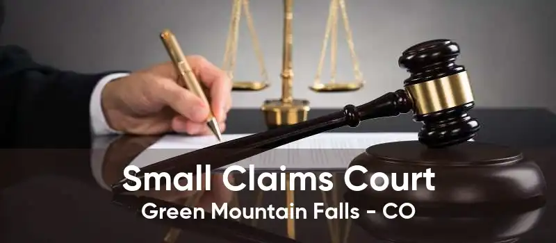 Small Claims Court Green Mountain Falls - CO