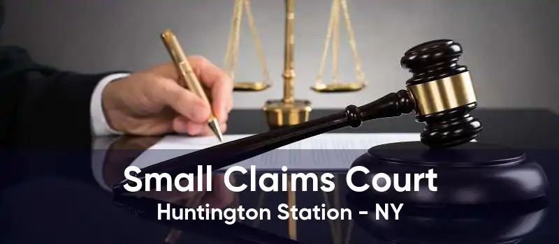 Small Claims Court Huntington Station - NY