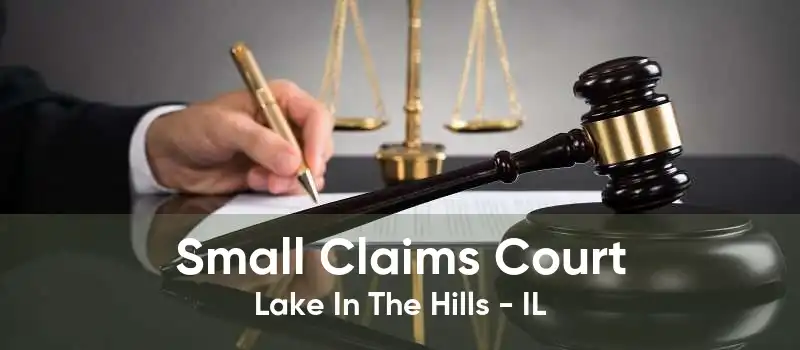 Small Claims Court Lake In The Hills - IL