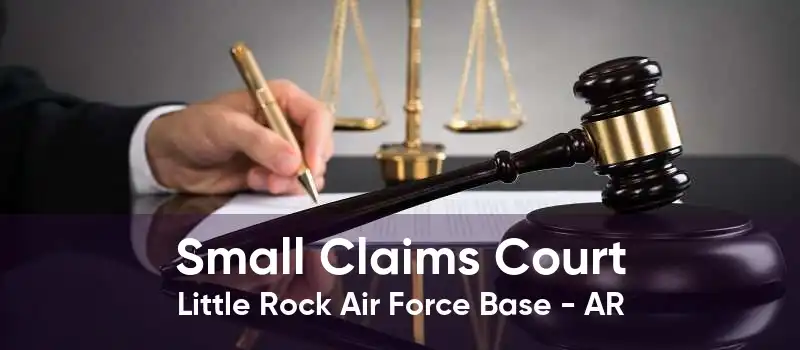 Small Claims Court Little Rock Air Force Base - AR