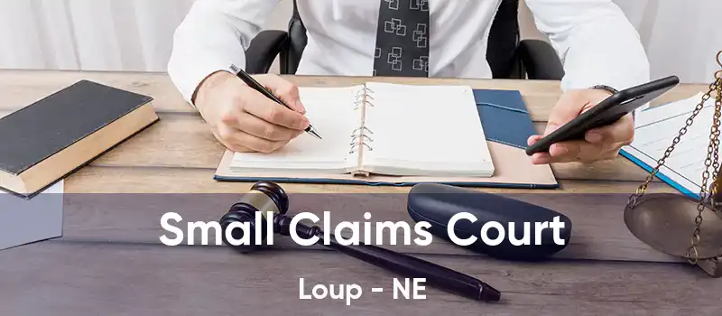 Small Claims Court Loup - NE