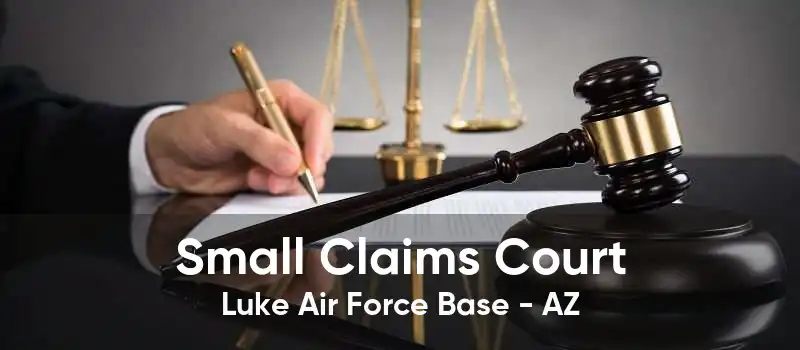 Small Claims Court Luke Air Force Base - AZ