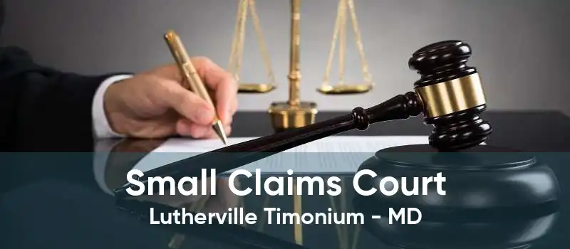 Small Claims Court Lutherville Timonium - MD