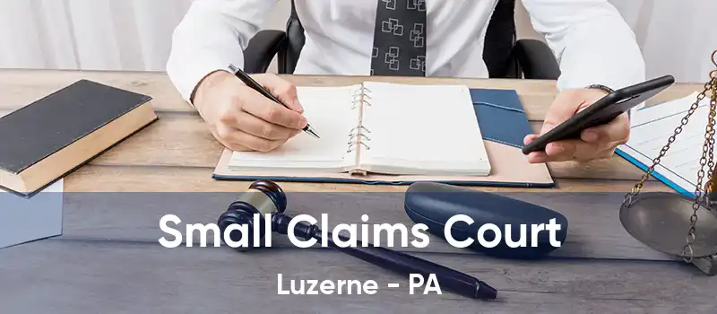 Small Claims Court Luzerne - PA