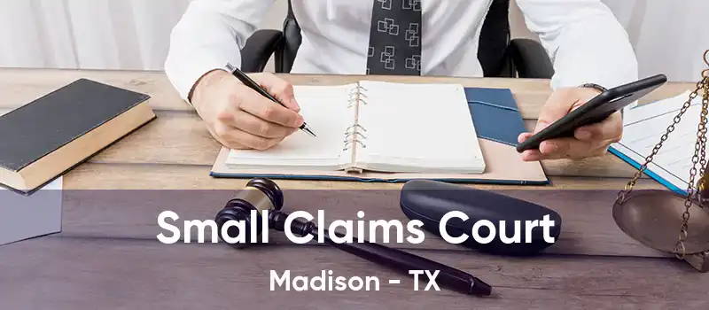 Small Claims Court Madison - TX