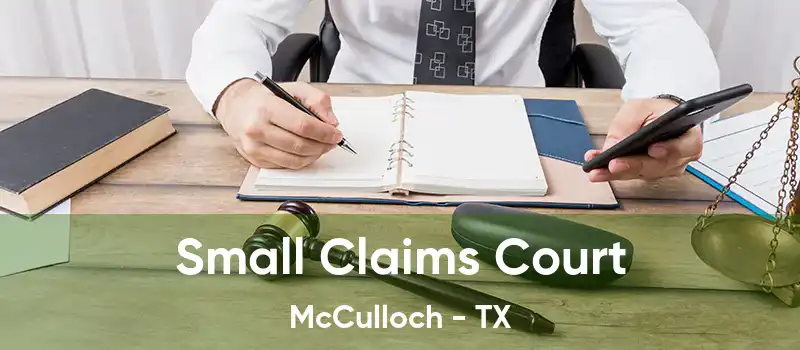 Small Claims Court McCulloch - TX