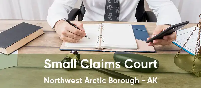 Small Claims Court Northwest Arctic Borough - AK