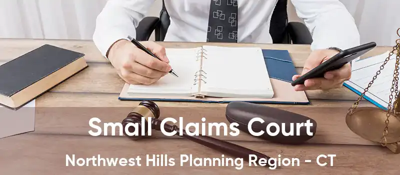 Small Claims Court Northwest Hills Planning Region - CT