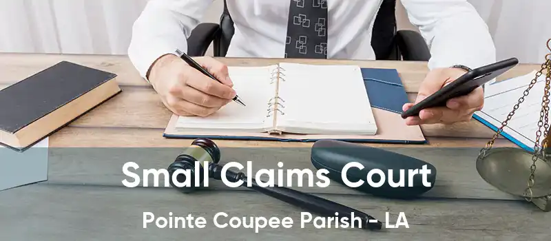 Small Claims Court Pointe Coupee Parish - LA