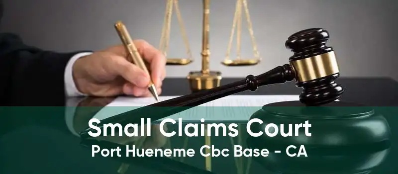 Small Claims Court Port Hueneme Cbc Base - CA