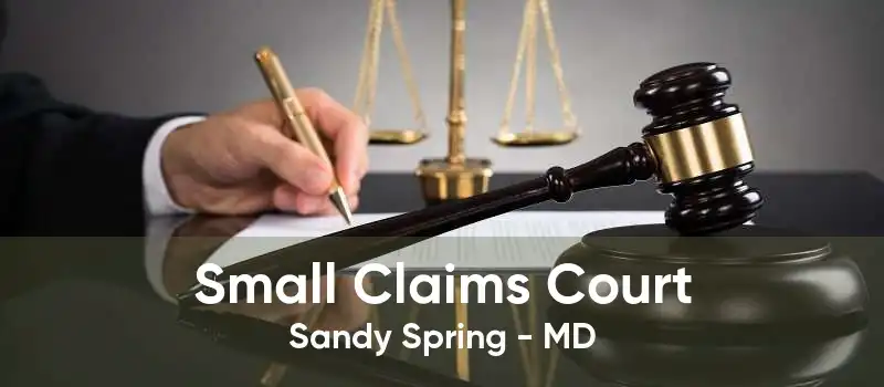 Small Claims Court Sandy Spring - MD