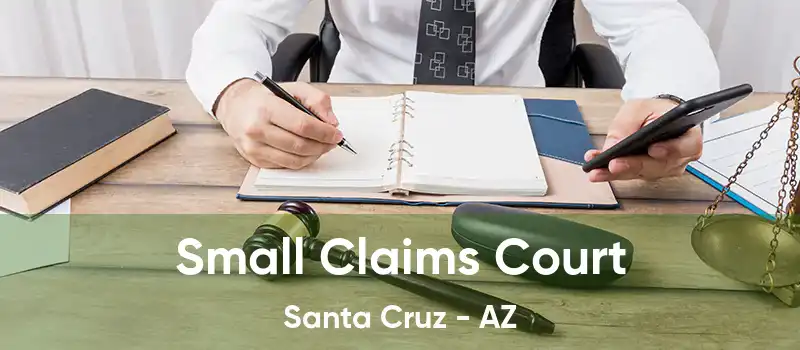 Small Claims Court Santa Cruz - AZ