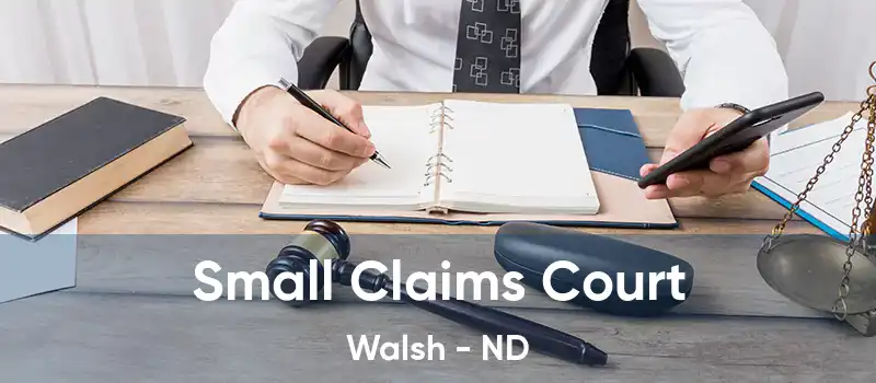 Small Claims Court Walsh - ND