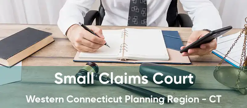 Small Claims Court Western Connecticut Planning Region - CT