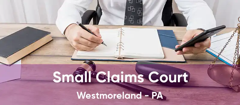 Small Claims Court Westmoreland - PA