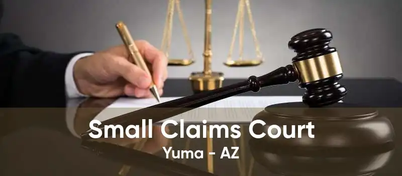 Small Claims Court Yuma - AZ
