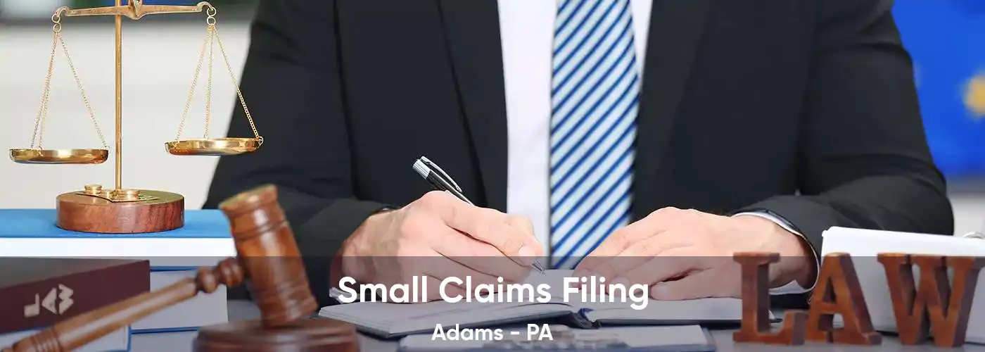 Small Claims Filing Adams - PA